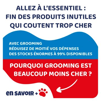 Pourquoi GROOMING est moins cher